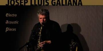 ELECTROACOUSTIC PIECES 1999 – 2019 de Josep Lluís Galiana