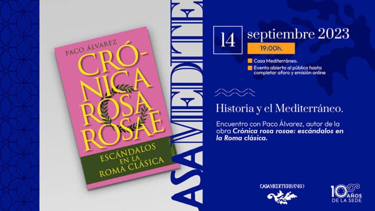 Casa Mediterráneo: Paco Álvarez presenta su libro sobre cotilleos en la Roma clásica