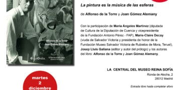 Alfonso de la Torre y Joan Gómez Alemany presentan el libro, “Salvador Victoria. La pintura es la música de las esferas” (EdictOràlia), en la Fundación Museo Salvador Victoria (Rubielos de Mora, Teruel) (29 de noviembre) y en La Central del Museo Reina Sofía (2 de diciembre)